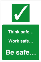 Think Safe.Work Safe.Be Safe   200x300mm